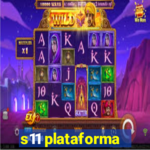 s11 plataforma